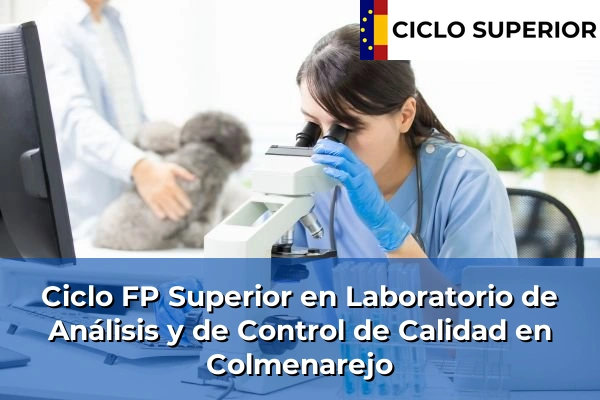 Ciclo FP de Grado Superior de Laboratorio de Análisis y de Control de Calidad en Colmenarejo