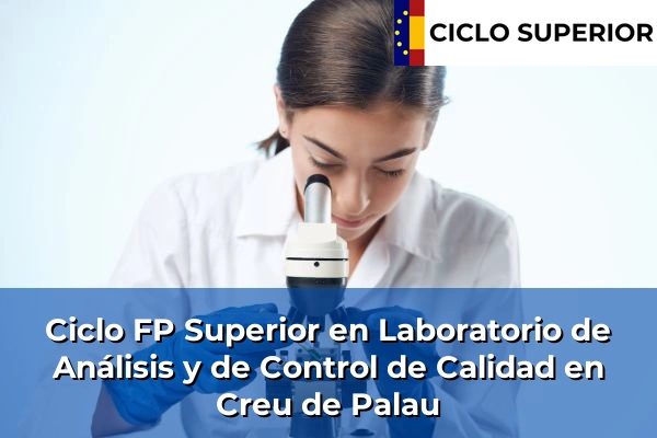 Ciclo FP de Grado Superior de Laboratorio de Análisis y de Control de Calidad en Creu de Palau
