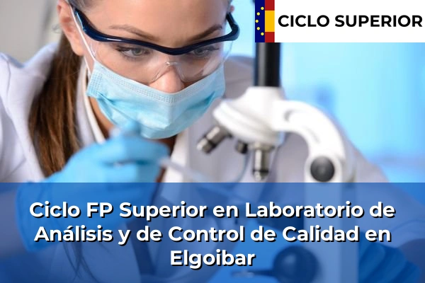 Ciclo FP de Grado Superior de Laboratorio de Análisis y de Control de Calidad en Elgoibar