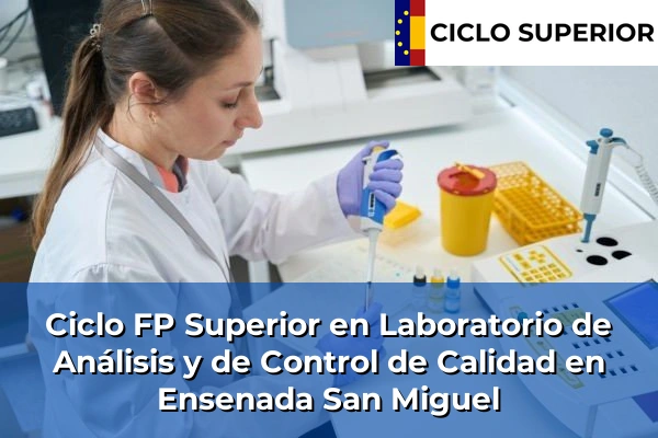 Ciclo FP de Grado Superior de Laboratorio de Análisis y de Control de Calidad en Ensenada San Miguel