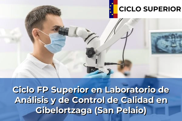 Ciclo FP de Grado Superior de Laboratorio de Análisis y de Control de Calidad en Gibelortzaga (San Pelaio)