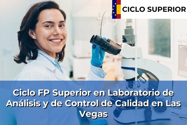 Ciclo FP de Grado Superior de Laboratorio de Análisis y de Control de Calidad en Las Vegas Ciclo FP de Grado Superior de Laboratorio de Análisis y de Control de Calidad en Las Vegas