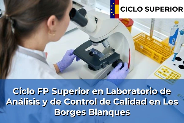 Ciclo FP de Grado Superior de Laboratorio de Análisis y de Control de Calidad en Les Borges Blanques