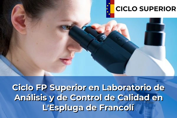 Ciclo FP de Grado Superior de Laboratorio de Análisis y de Control de Calidad en L'Espluga de Francolí
