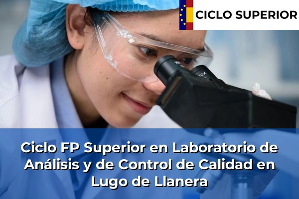 Ciclo FP de Grado Superior de Laboratorio de Análisis y de Control de Calidad en Lugo de Llanera Ciclo FP de Grado Superior de Laboratorio de Análisis y de Control de Calidad en Lugo de Llanera