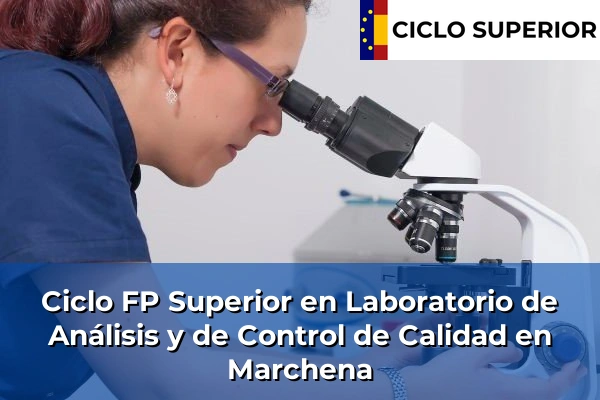 Ciclo FP de Grado Superior de Laboratorio de Análisis y de Control de Calidad en Marchena