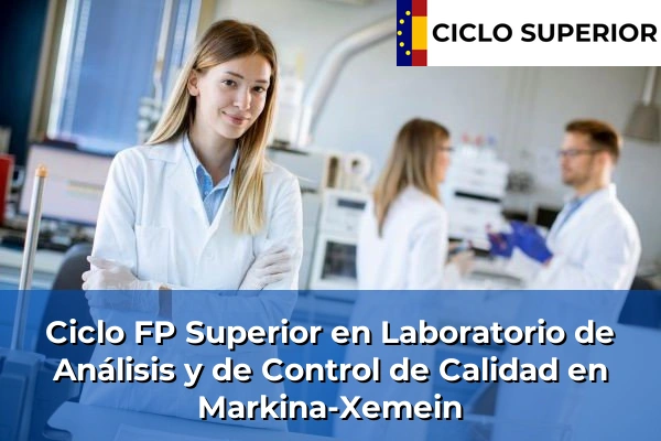 Ciclo FP de Grado Superior de Laboratorio de Análisis y de Control de Calidad en Markina-Xemein