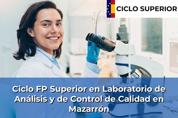 Ciclo FP de Grado Superior de Laboratorio de Análisis y de Control de Calidad en Mazarrón Ciclo FP de Grado Superior de Laboratorio de Análisis y de Control de Calidad en Mazarrón