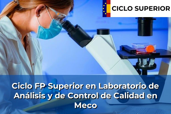 Ciclo FP de Grado Superior de Laboratorio de Análisis y de Control de Calidad en Meco
