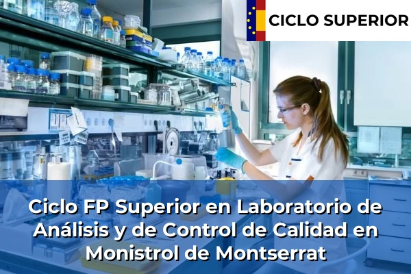 Ciclo FP de Grado Superior de Laboratorio de Análisis y de Control de Calidad en Monistrol de Montserrat