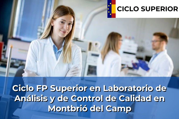 Ciclo FP de Grado Superior de Laboratorio de Análisis y de Control de Calidad en Montbrió del Camp