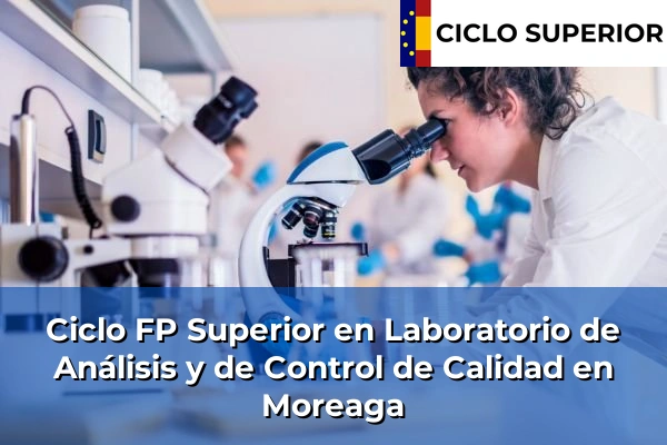 Ciclo FP de Grado Superior de Laboratorio de Análisis y de Control de Calidad en Moreaga