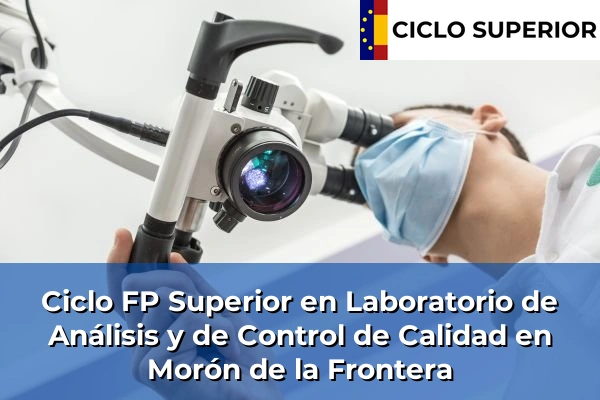 Ciclo FP de Grado Superior de Laboratorio de Análisis y de Control de Calidad en Morón de la Frontera