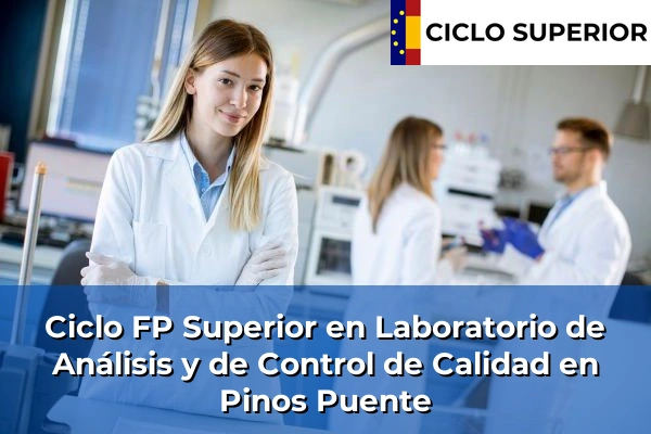 Ciclo FP de Grado Superior de Laboratorio de Análisis y de Control de Calidad en Pinos Puente