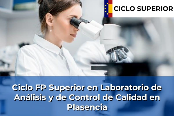 Ciclo FP de Grado Superior de Laboratorio de Análisis y de Control de Calidad en Plasencia