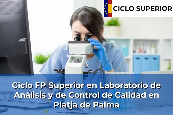 Ciclo FP de Grado Superior de Laboratorio de Análisis y de Control de Calidad en Platja de Palma