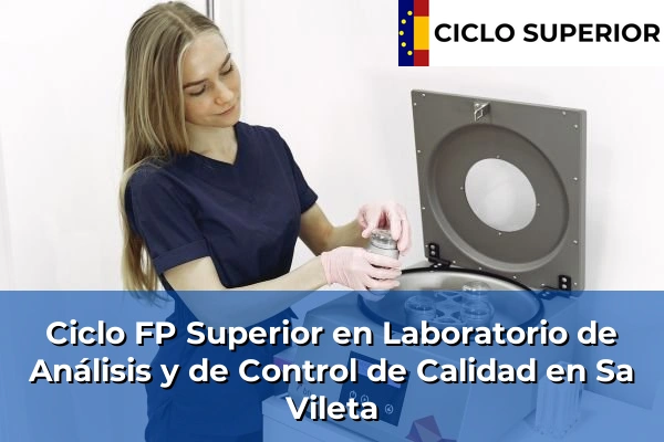 Ciclo FP de Grado Superior de Laboratorio de Análisis y de Control de Calidad en Sa Vileta