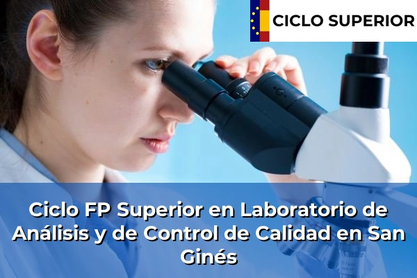 Ciclo FP de Grado Superior de Laboratorio de Análisis y de Control de Calidad en San Ginés Ciclo FP de Grado Superior de Laboratorio de Análisis y de Control de Calidad en San Ginés