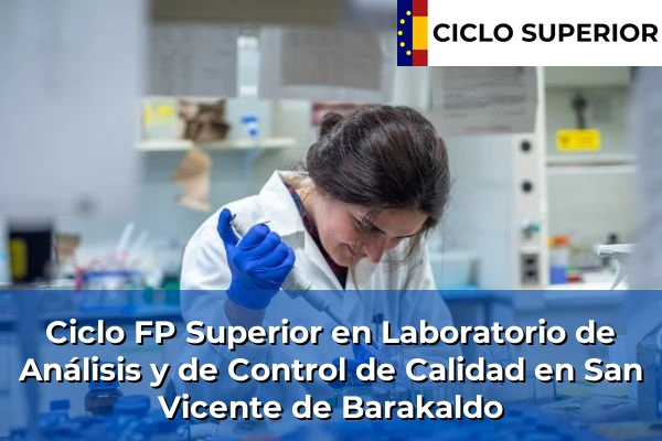 Ciclo FP de Grado Superior de Laboratorio de Análisis y de Control de Calidad en San Vicente de Barakaldo