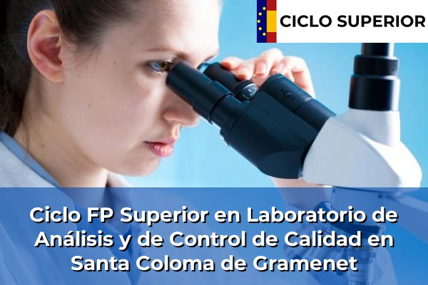 Ciclo FP de Grado Superior de Laboratorio de Análisis y de Control de Calidad en Santa Coloma de Gramenet