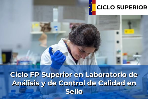 Ciclo FP de Grado Superior de Laboratorio de Análisis y de Control de Calidad en Sello