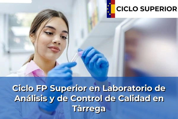 Ciclo FP de Grado Superior de Laboratorio de Análisis y de Control de Calidad en Tàrrega