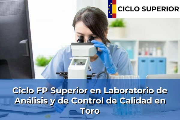 Ciclo FP de Grado Superior de Laboratorio de Análisis y de Control de Calidad en Toro