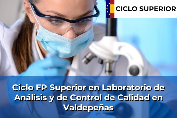 Ciclo FP de Grado Superior de Laboratorio de Análisis y de Control de Calidad en Valdepeñas