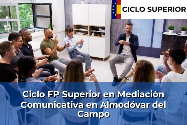 Ciclo FP de Grado Superior de Mediación Comunicativa en Almodóvar del Campo Ciclo FP de Grado Superior de Mediación Comunicativa en Almodóvar del Campo