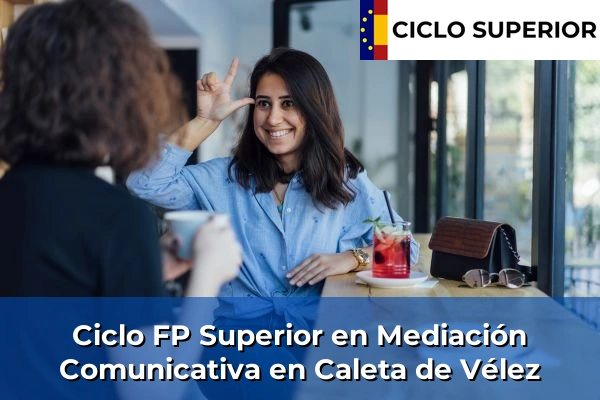 Ciclo FP de Grado Superior de Mediación Comunicativa en Caleta de Vélez