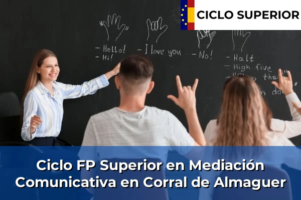 Ciclo FP de Grado Superior de Mediación Comunicativa en Corral de Almaguer Ciclo FP de Grado Superior de Mediación Comunicativa en Corral de Almaguer