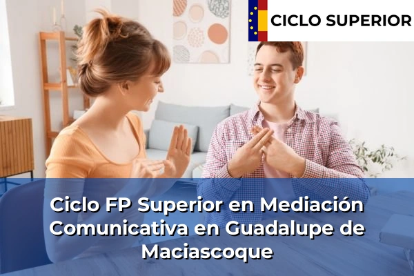Ciclo FP de Grado Superior de Mediación Comunicativa en Guadalupe de Maciascoque