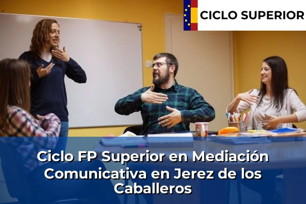 Ciclo FP de Grado Superior de Mediación Comunicativa en Jerez de los Caballeros