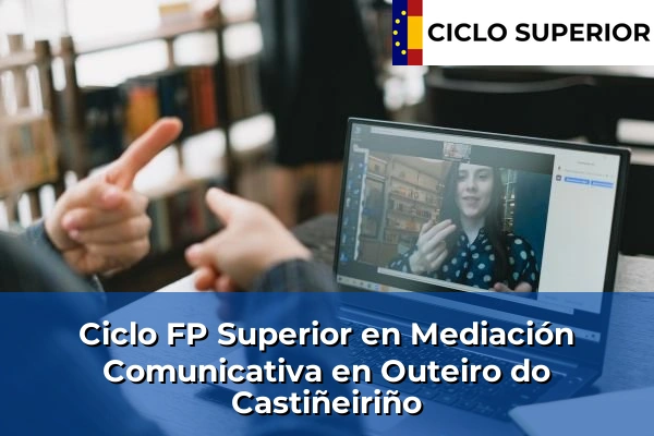 Ciclo FP de Grado Superior de Mediación Comunicativa en Outeiro do Castiñeiriño