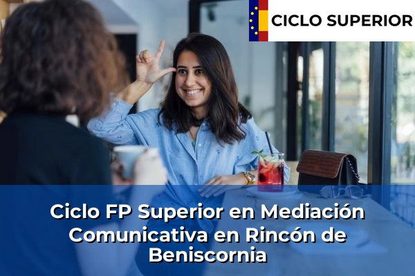 Ciclo FP de Grado Superior de Mediación Comunicativa en Rincón de Beniscornia