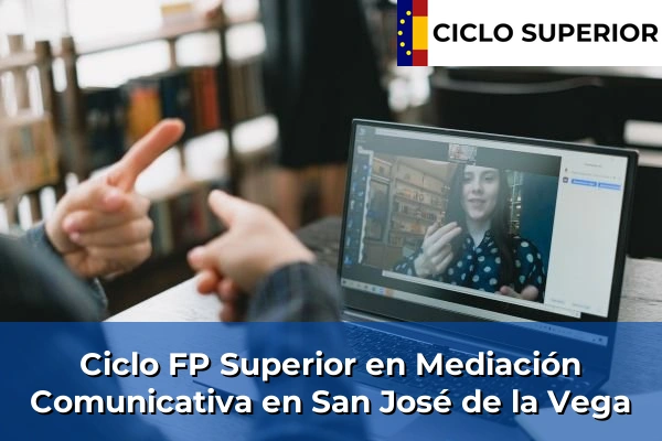 Ciclo FP de Grado Superior de Mediación Comunicativa en San José de la Vega