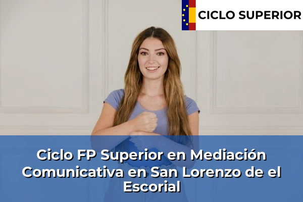 Ciclo FP de Grado Superior de Mediación Comunicativa en San Lorenzo de el Escorial