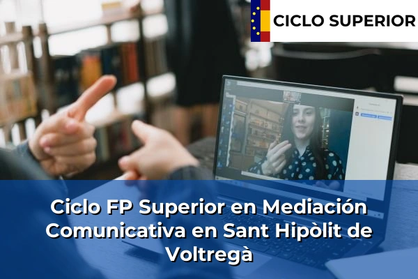 Ciclo FP de Grado Superior de Mediación Comunicativa en Sant Hipòlit de Voltregà