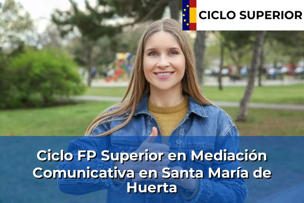 Ciclo FP de Grado Superior de Mediación Comunicativa en Santa María de Huerta