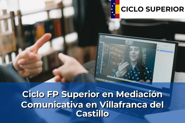 Ciclo FP de Grado Superior de Mediación Comunicativa en Villafranca del Castillo
