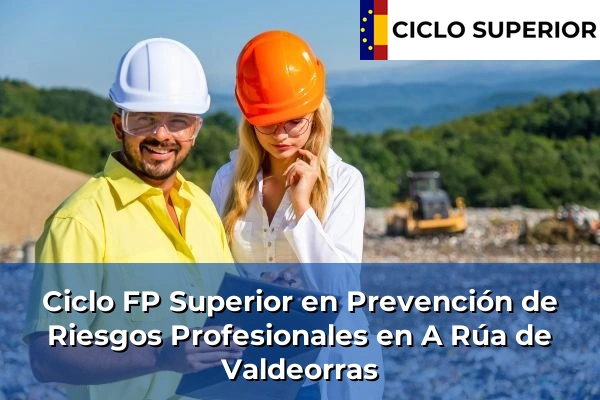 Ciclo FP de Grado Superior de Prevención de Riesgos Profesionales en A Rúa de Valdeorras