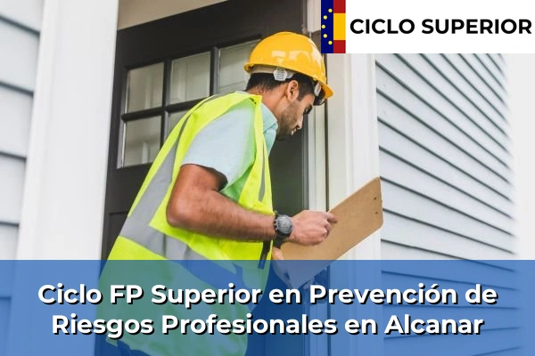 Ciclo FP de Grado Superior de Prevención de Riesgos Profesionales en Alcanar
