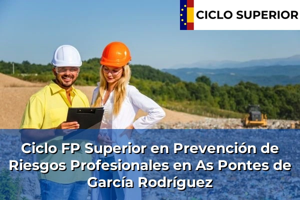 Ciclo FP de Grado Superior de Prevención de Riesgos Profesionales en As Pontes de García Rodríguez