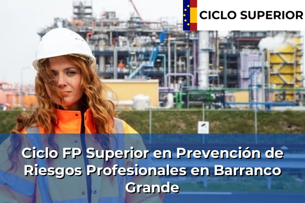 Ciclo FP de Grado Superior de Prevención de Riesgos Profesionales en Barranco Grande