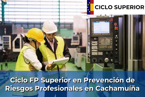 Ciclo FP de Grado Superior de Prevención de Riesgos Profesionales en Cachamuíña
