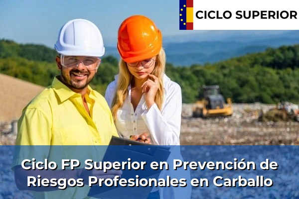 Ciclo FP de Grado Superior de Prevención de Riesgos Profesionales en Carballo
