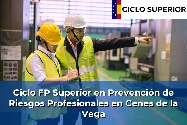 Ciclo FP de Grado Superior de Prevención de Riesgos Profesionales en Cenes de la Vega