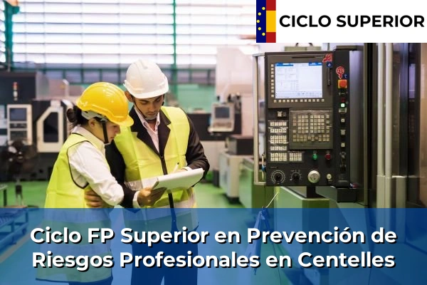 Ciclo FP de Grado Superior de Prevención de Riesgos Profesionales en Centelles