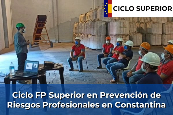 Ciclo FP de Grado Superior de Prevención de Riesgos Profesionales en Constantina