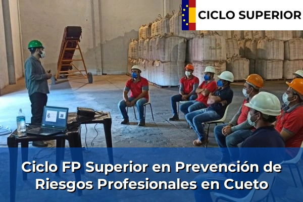 Ciclo FP de Grado Superior de Prevención de Riesgos Profesionales en Cueto